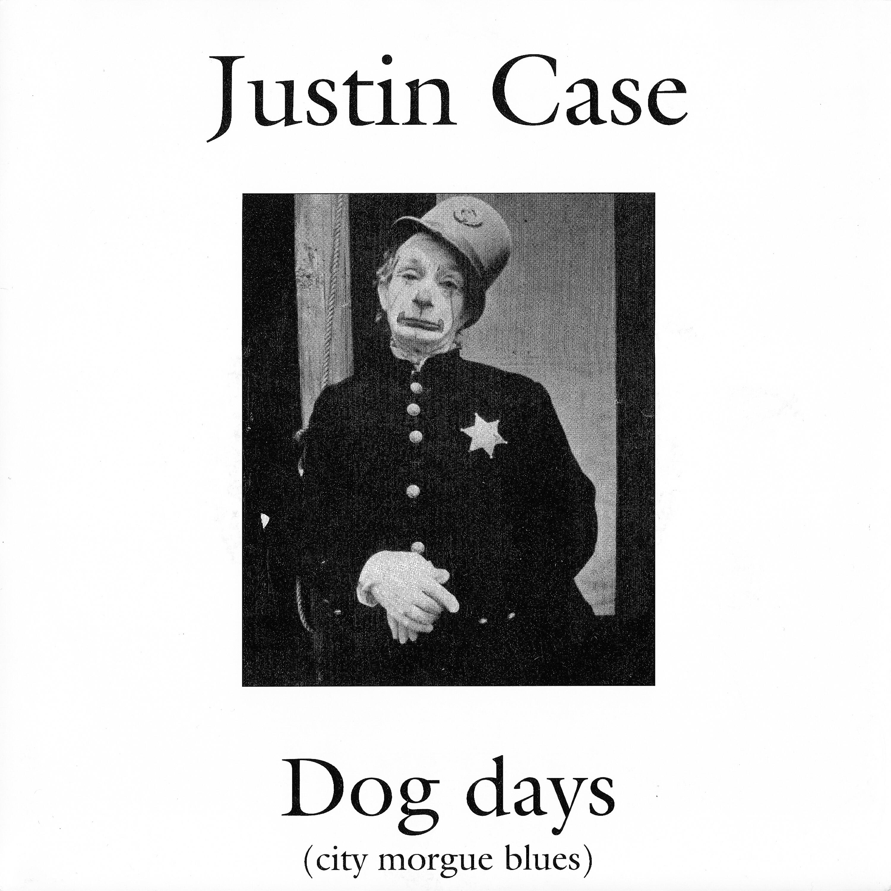 Justin Case - Dog Days (City Morgue Blues)