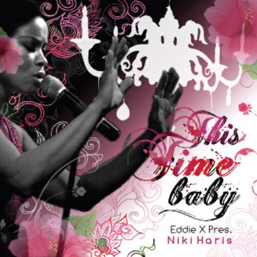 Eddie X Presents Niki Haris - This Time Baby (Eddie X Nu Skool Disco Mix)