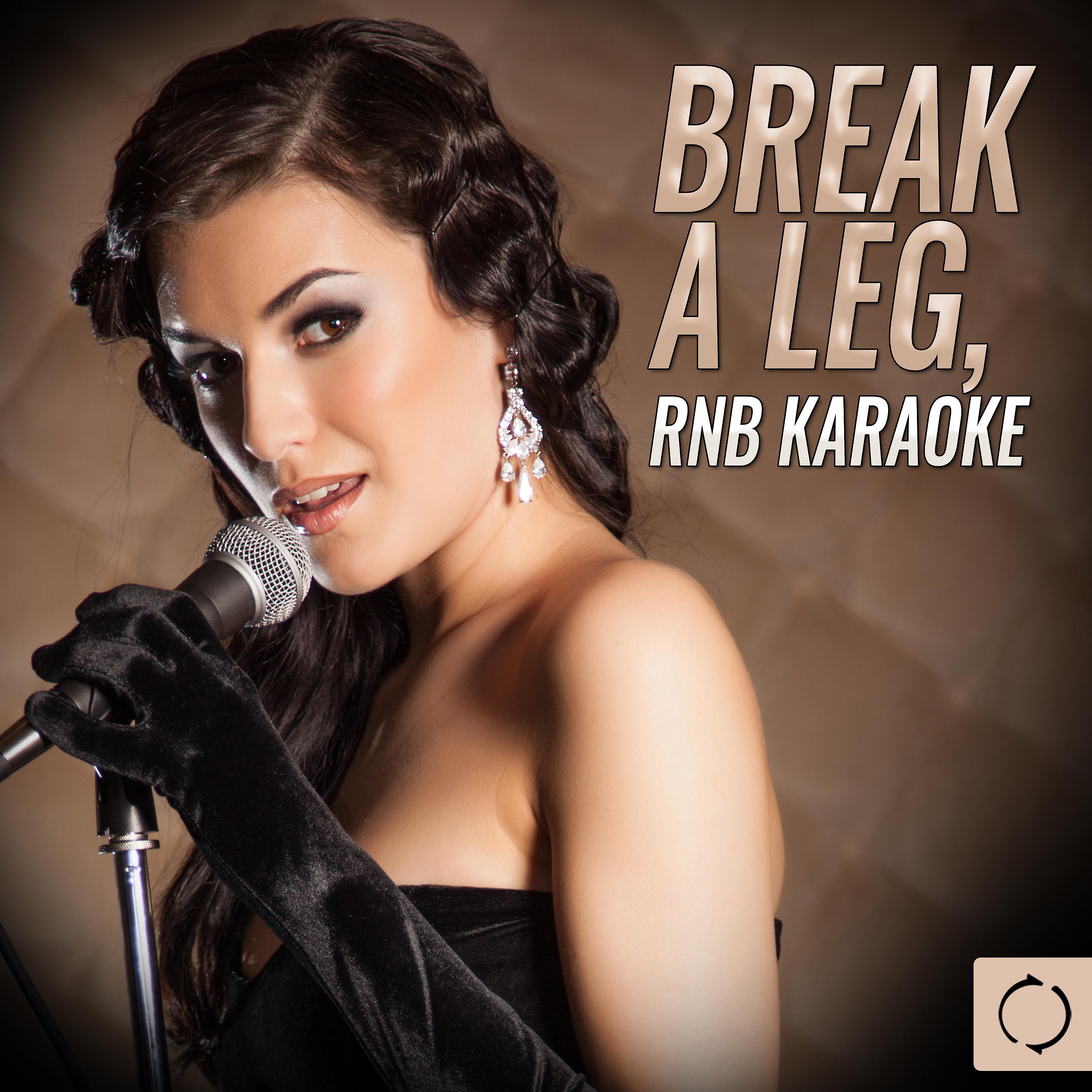 Постер альбома Break a Leg, Rnb Karaoke