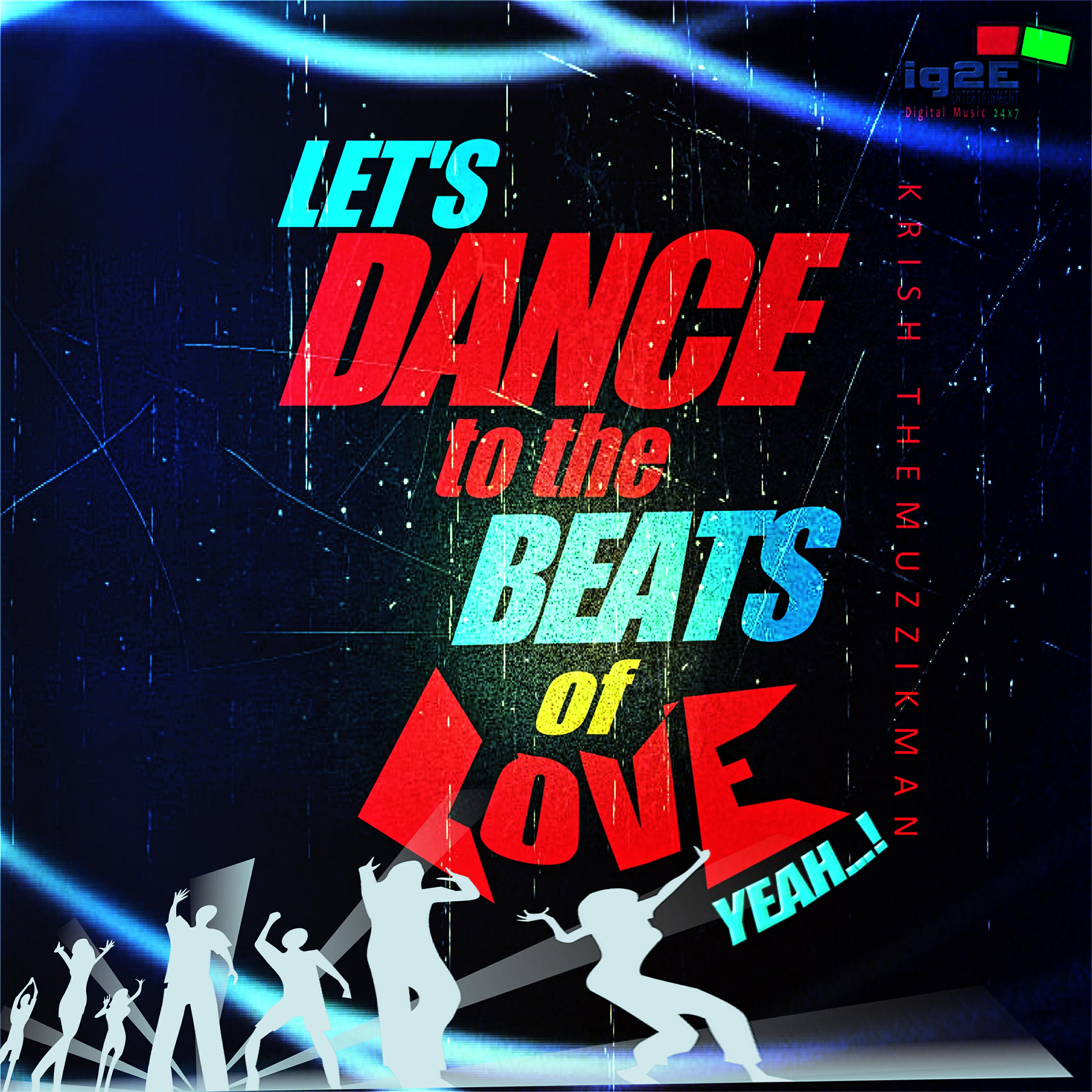 Krish The Muzzikman - Lets Dance to the Beats of Love Yeah
