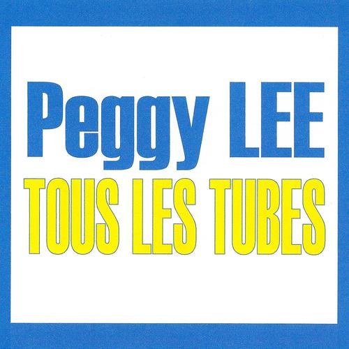 Постер альбома Tous les tubes - Peggy Lee