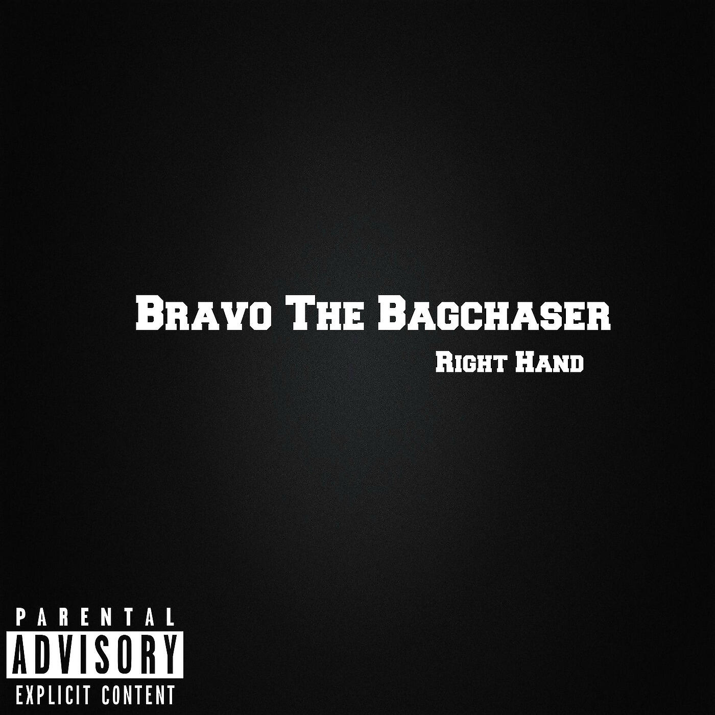 Bravo The Bagchaser - Right Hand