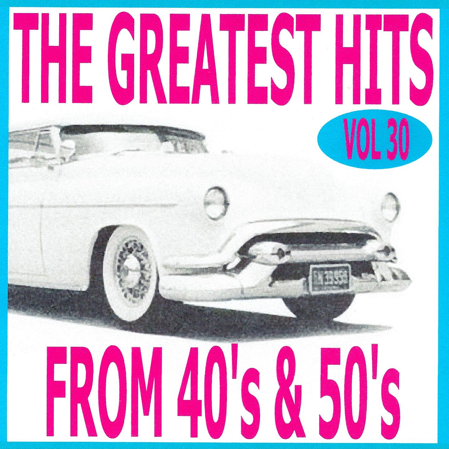 Постер альбома The greatest hits from 40's and 50's volume 30