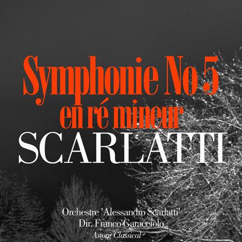 Постер альбома Scarlatti: Symphonie No. 5 en ré mineur