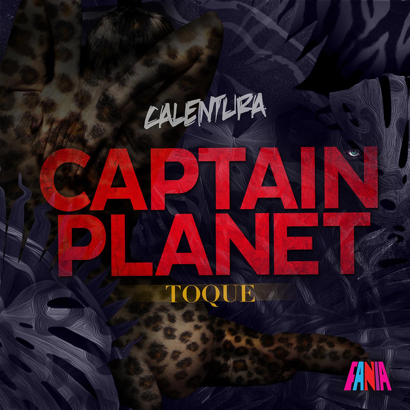 Постер альбома Calentura: Toque (Captain Planet Remixes)