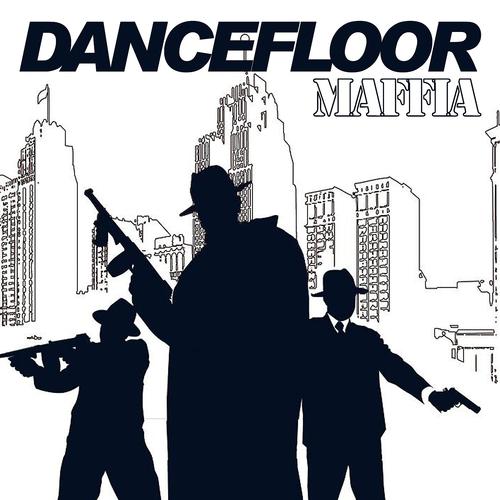 Постер альбома Dancefloor Maffia