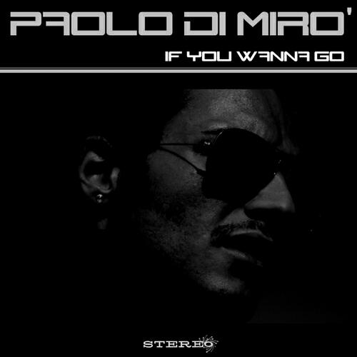 Paolo Di Miro - If You Wanna Go (Dimi Dimi mix)