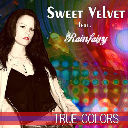 Sweet Velvet - True Colors (As made famous by Cyndi Lauper Chill Mix)