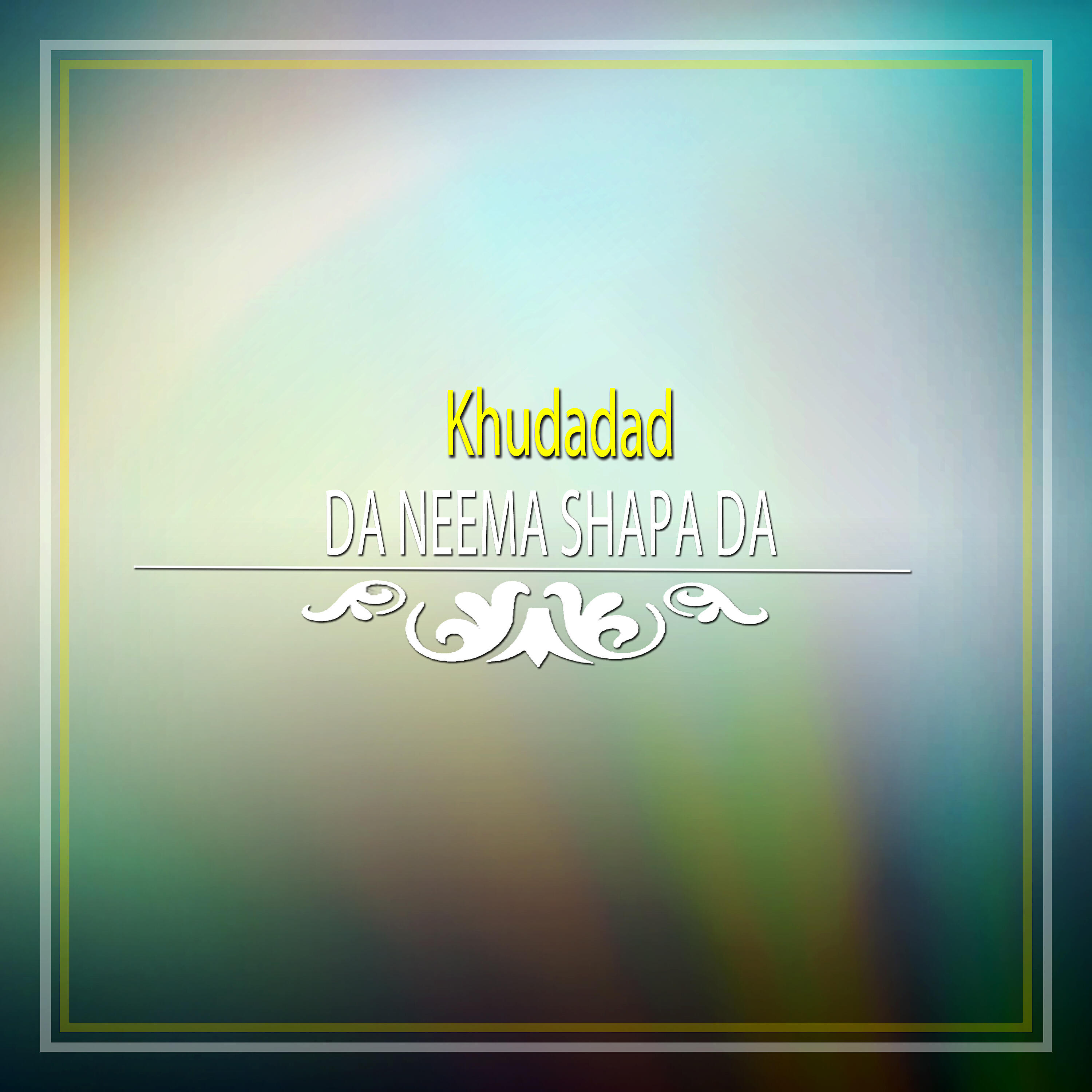 Khudadad - Da Neema Shapa Da