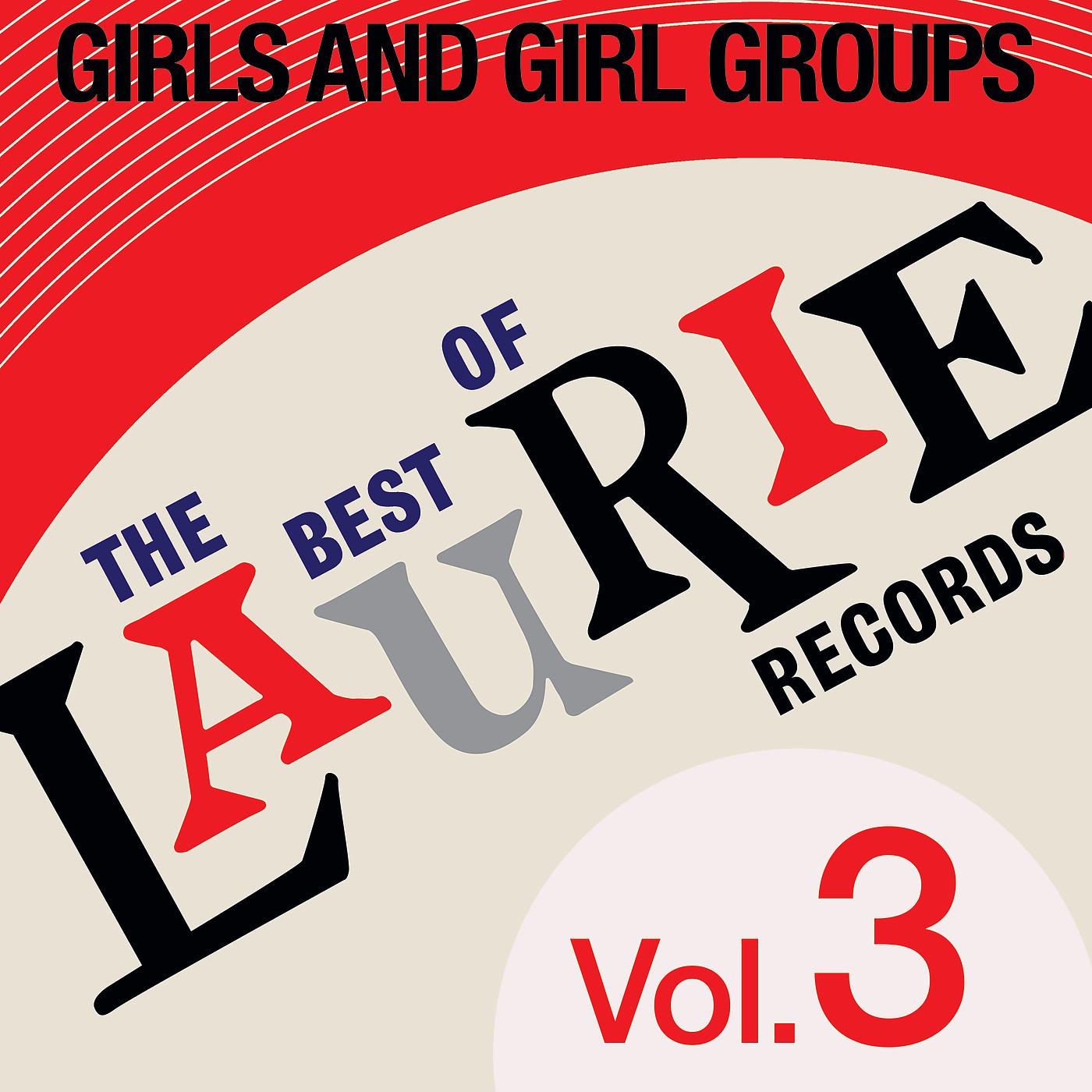 Постер альбома The Best Of Laurie Records Vol. 3: Girls & Girls Groups