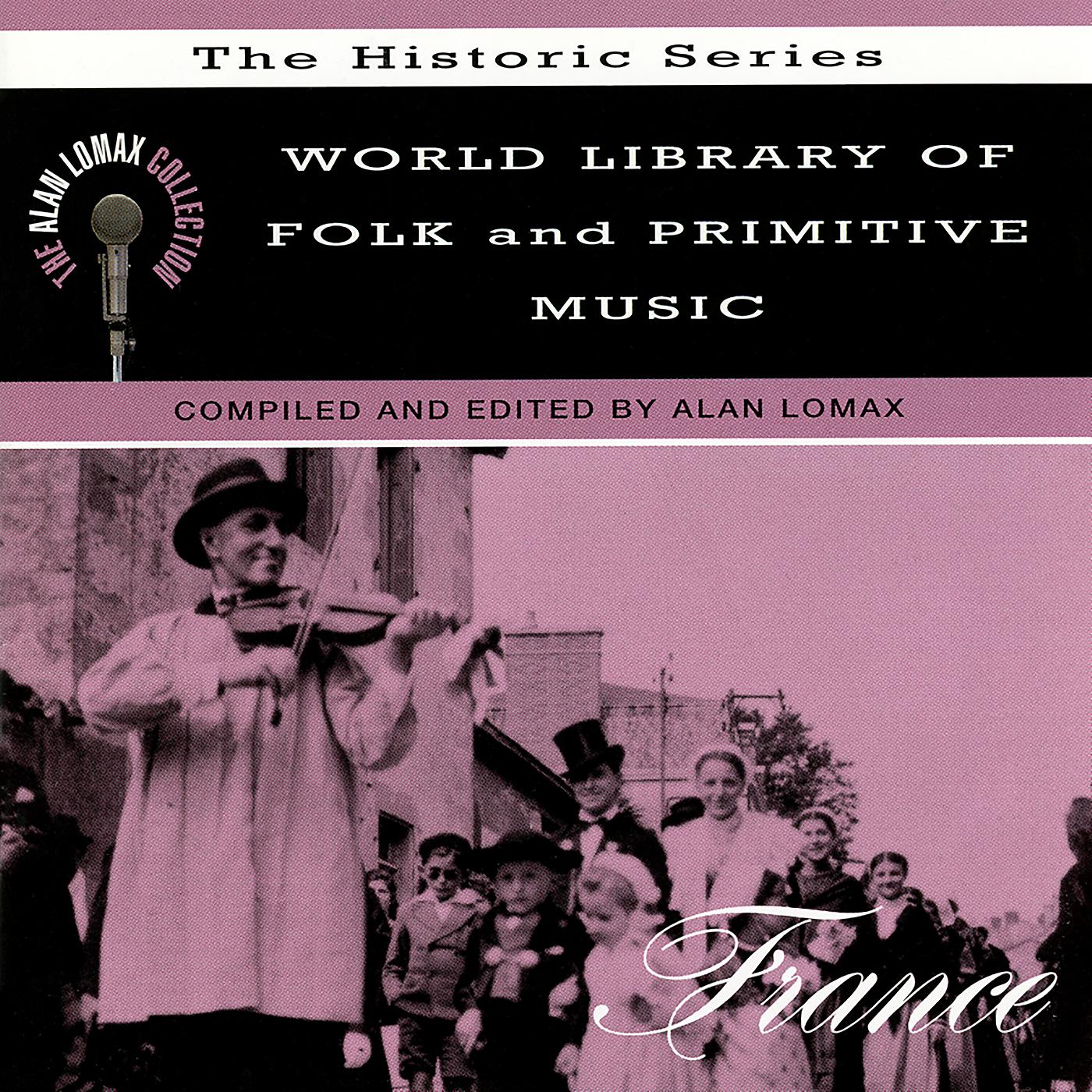 Постер альбома World Library Of Folk And Primitive Music: France, "The Historic Series" - The Alan Lomax Collection