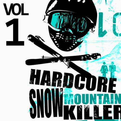 Постер альбома Hardcore Snow Mountain Killer, Vol.1