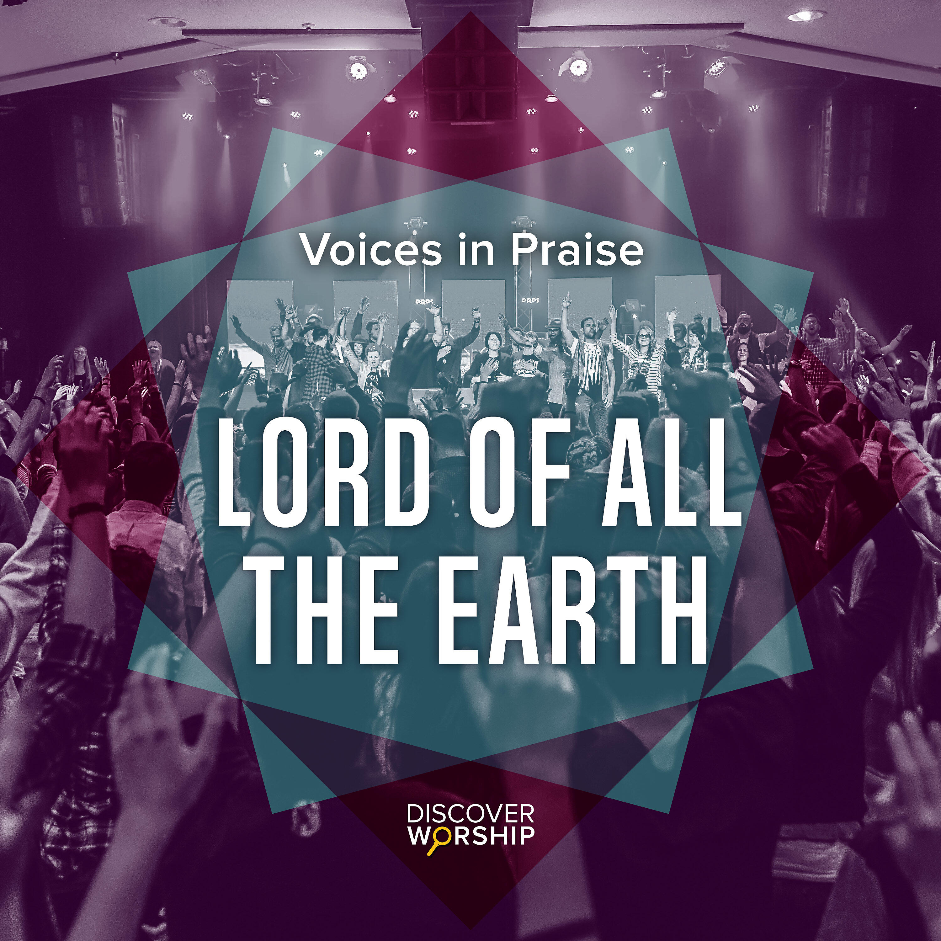Discover Worship - Lord of All the Earth