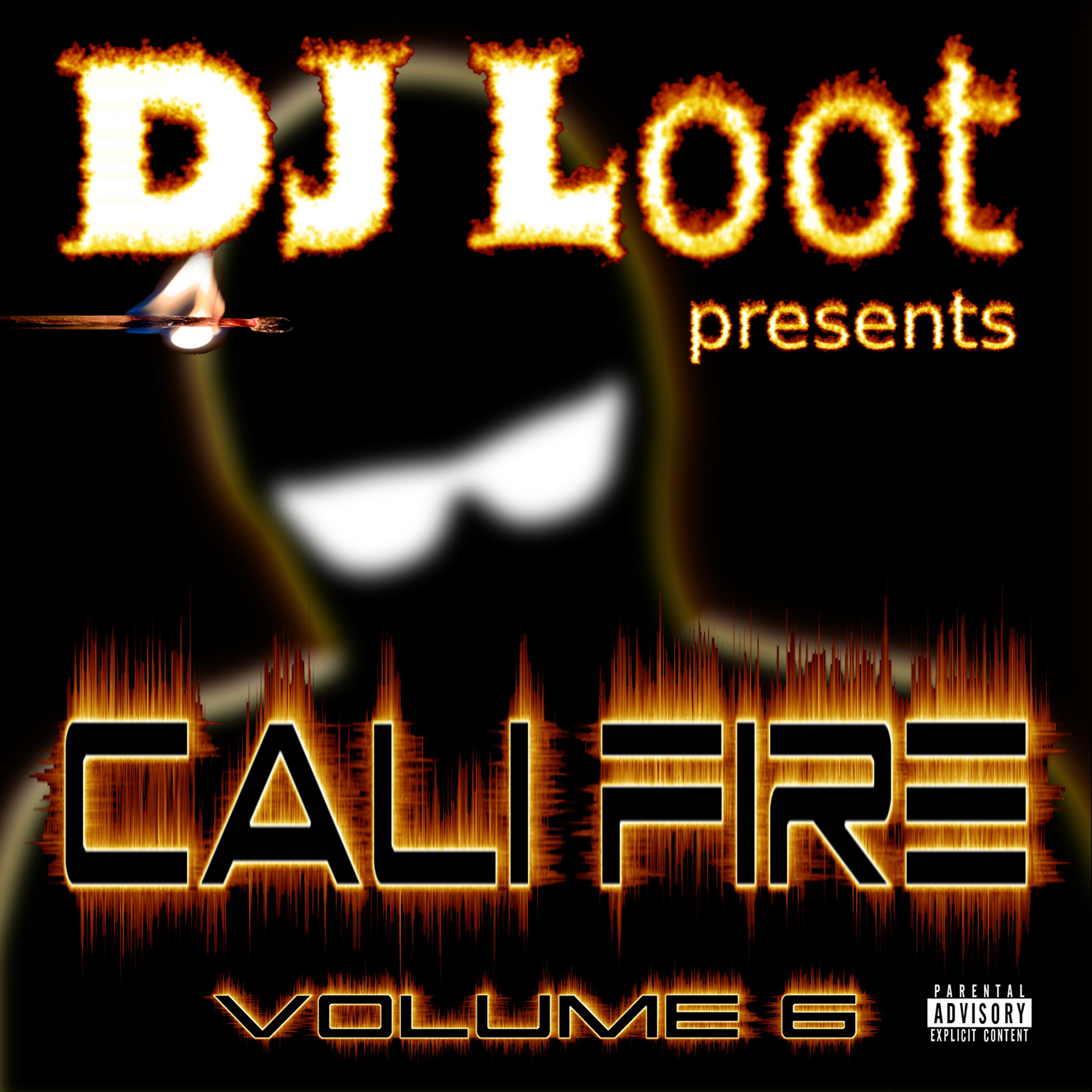 Постер альбома DJ Loot Presents: Cali Fire, Vol. 6