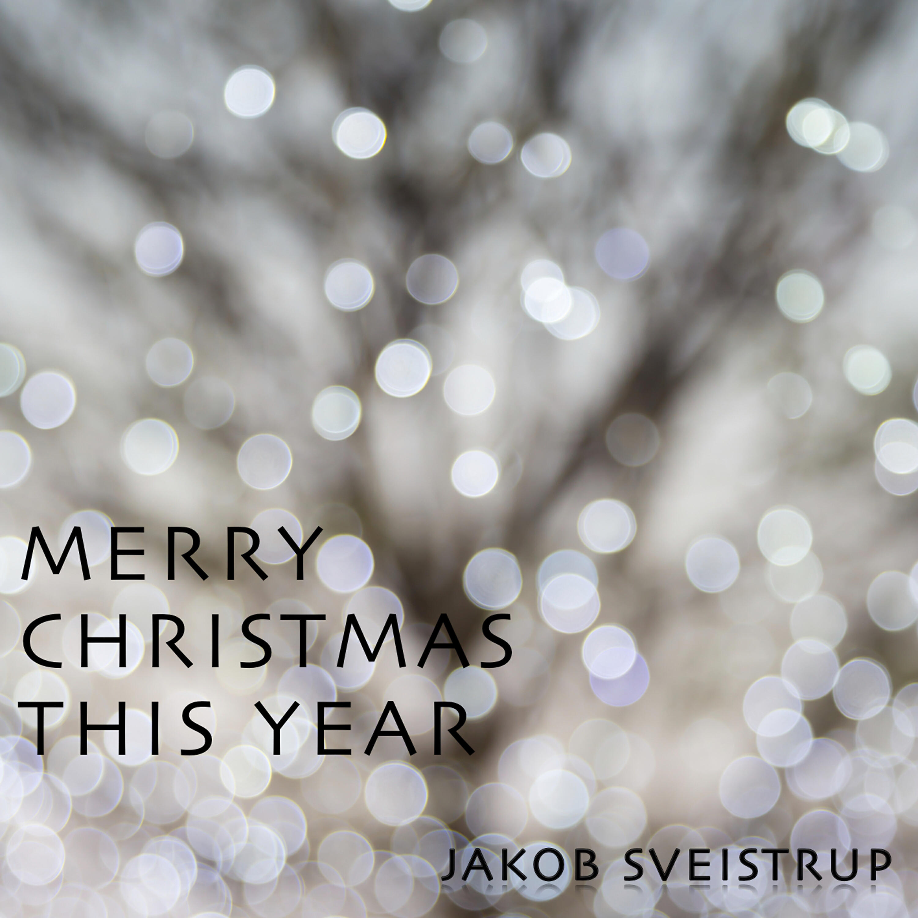 Jakob Sveistrup - Merry Christmas This Year
