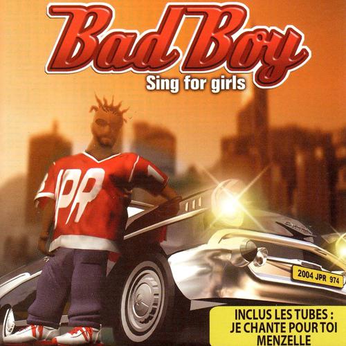 Постер альбома Bad Boy Sing for Girls