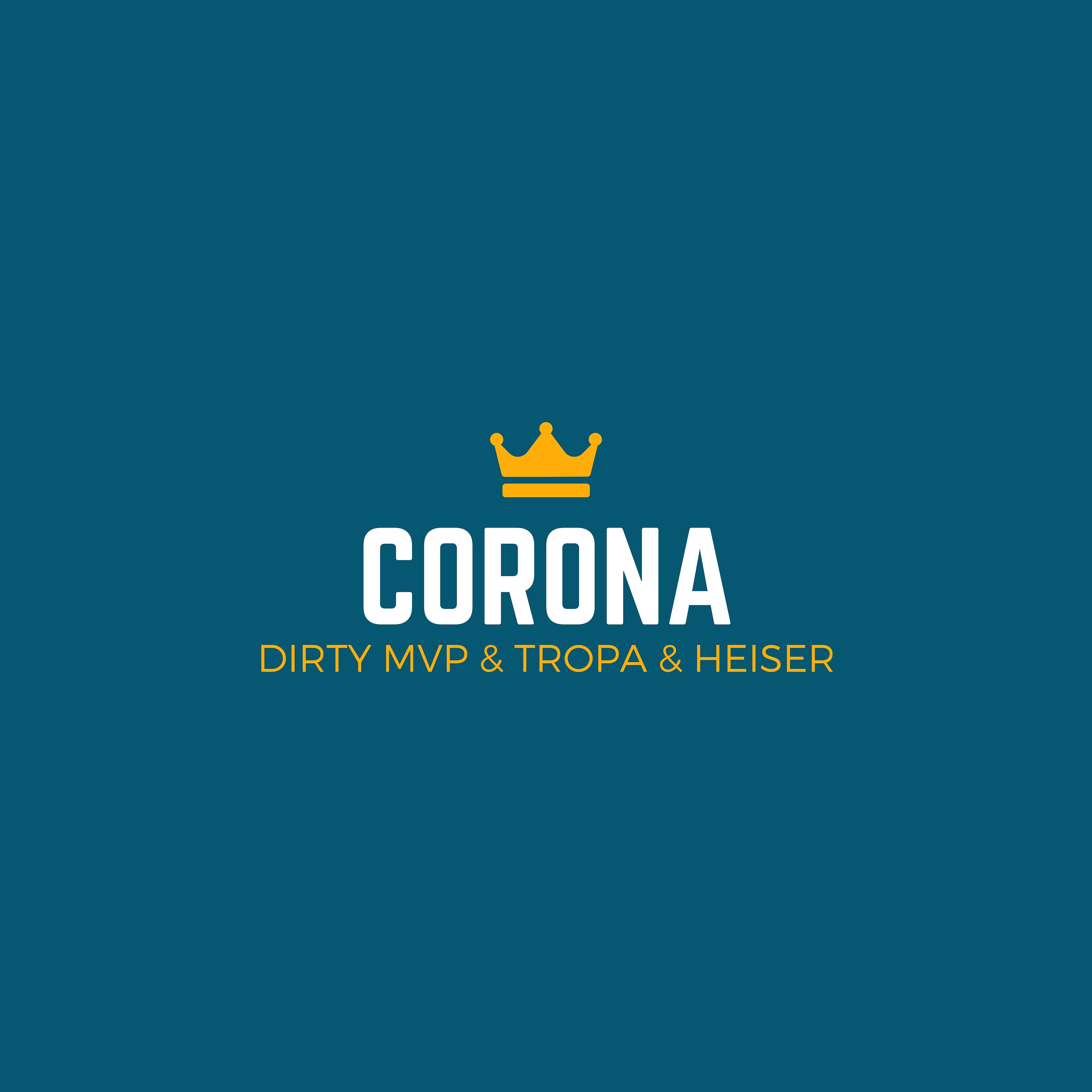 Dirty MVP - Corona (feat. Tropa, Heiser)