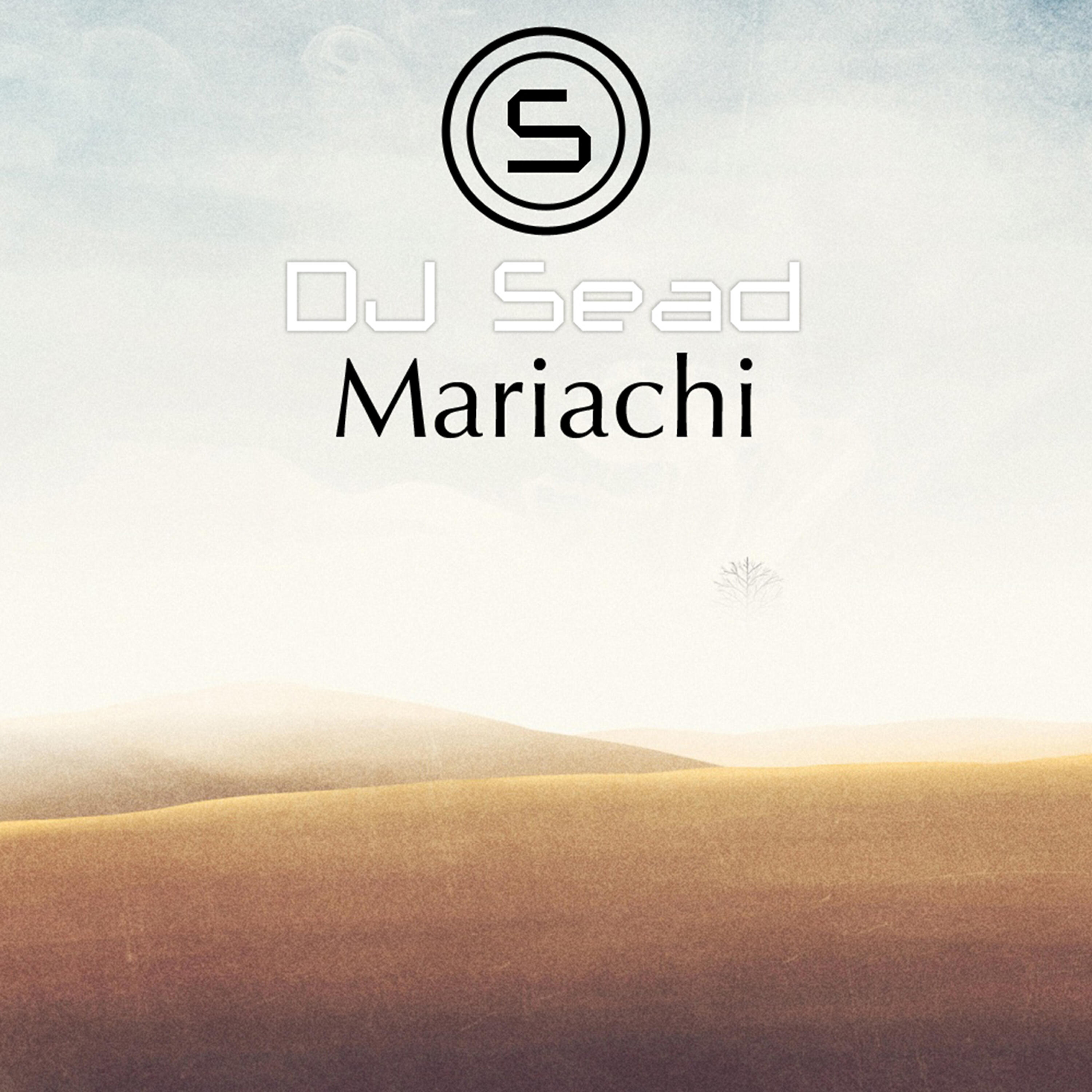 DJ Sead - Mariachi (Extended Version)