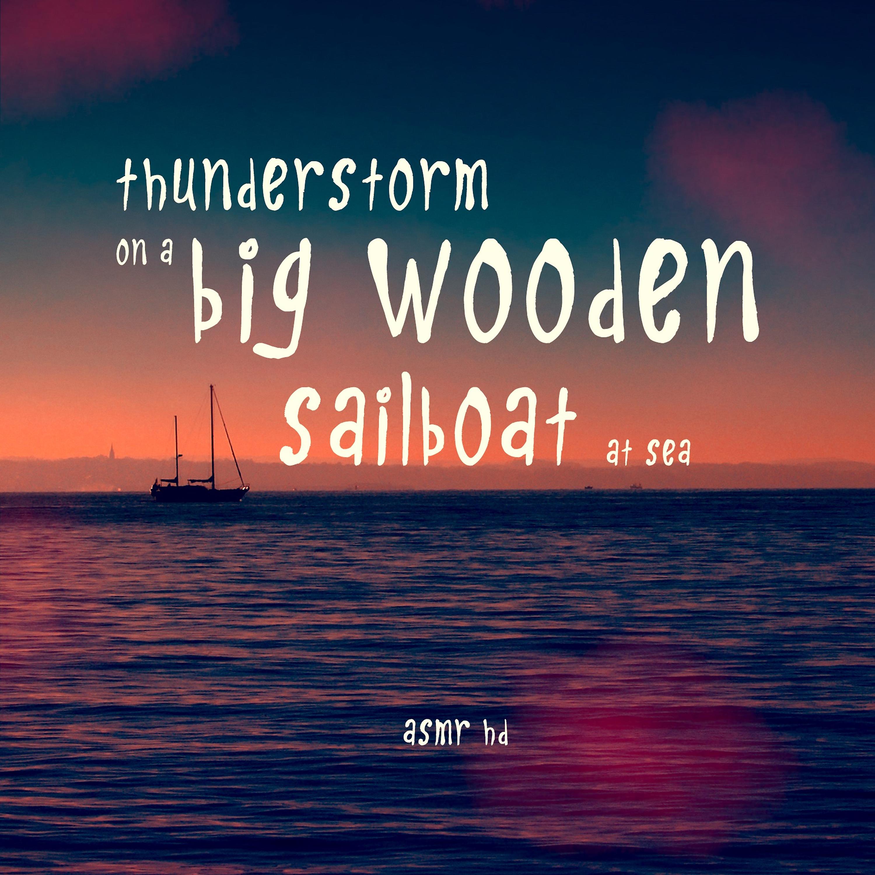 Постер альбома Asmr - Thunderstorm on a Big Wooden Sailboat at Sea