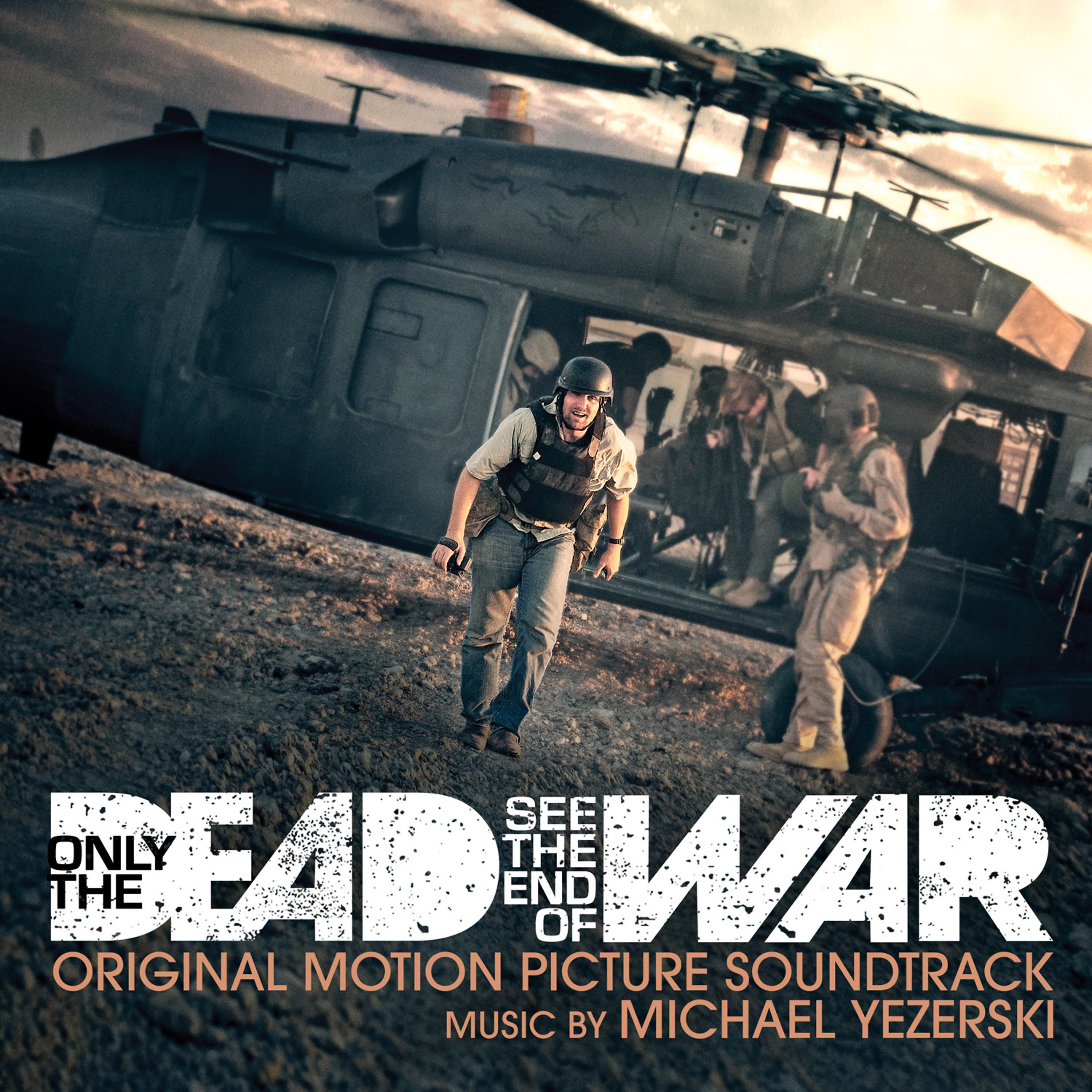 Постер альбома Only the Dead See the End of War (Original Motion Picture Soundtrack)