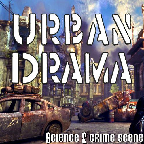 Постер альбома Urban Drama : Science and Crime Scene