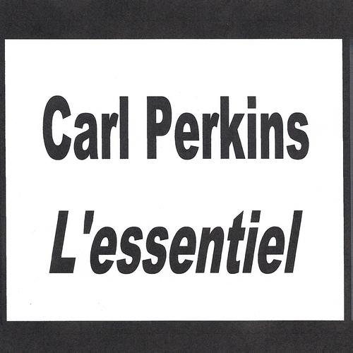 Постер альбома Carl Perkins - L'essentiel