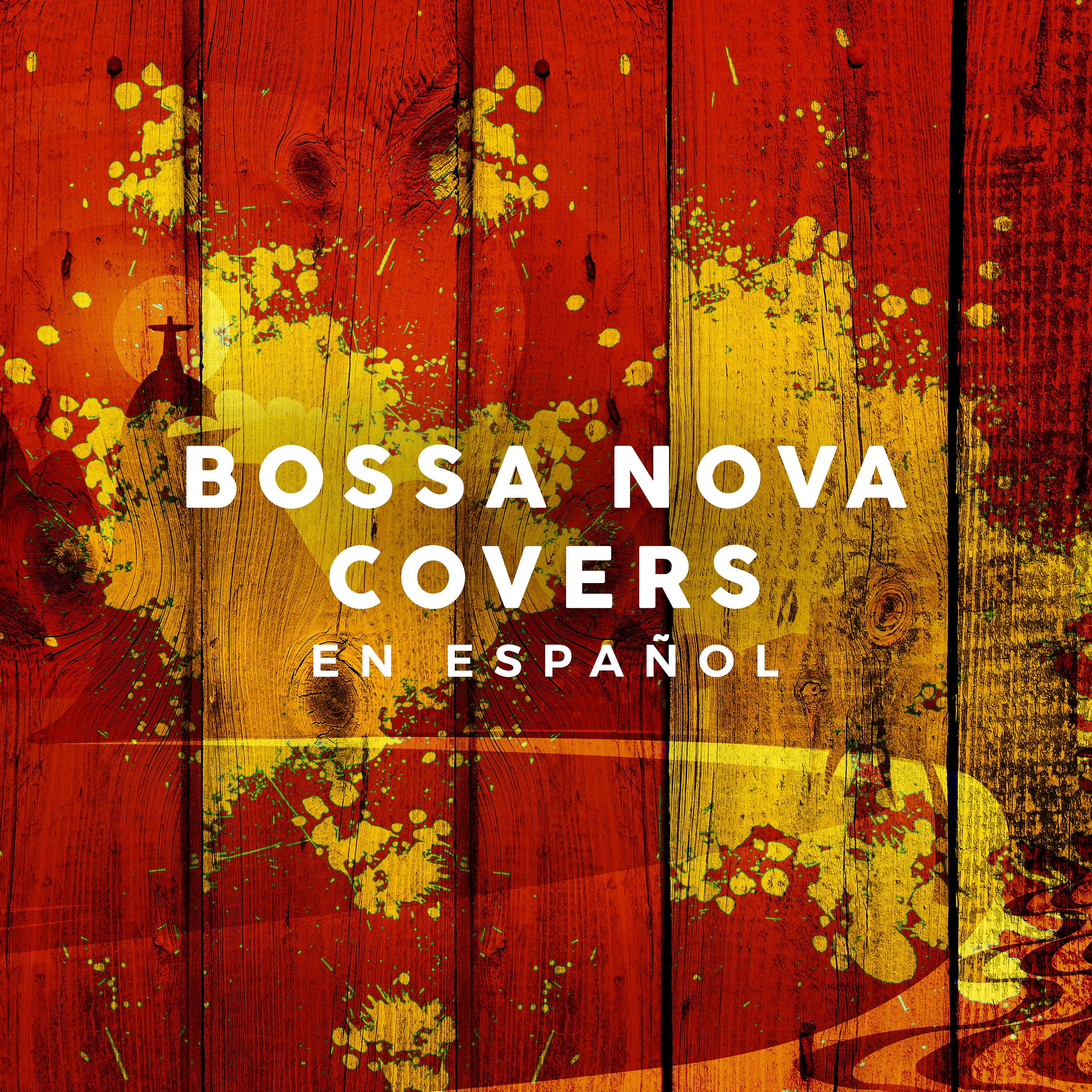 Постер альбома Bossa Nova Covers en Español
