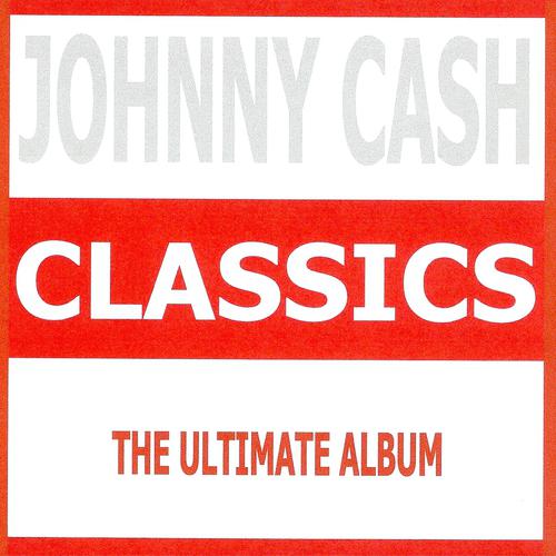 Постер альбома Classics - Johnny Cash