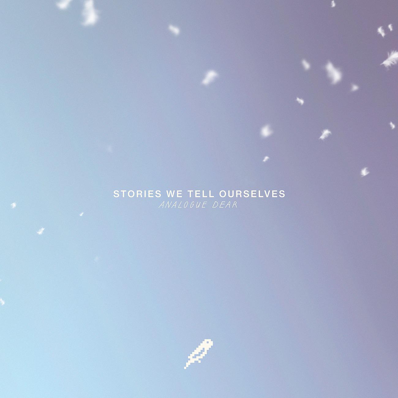 Постер альбома Stories We Tell Ourselves EP
