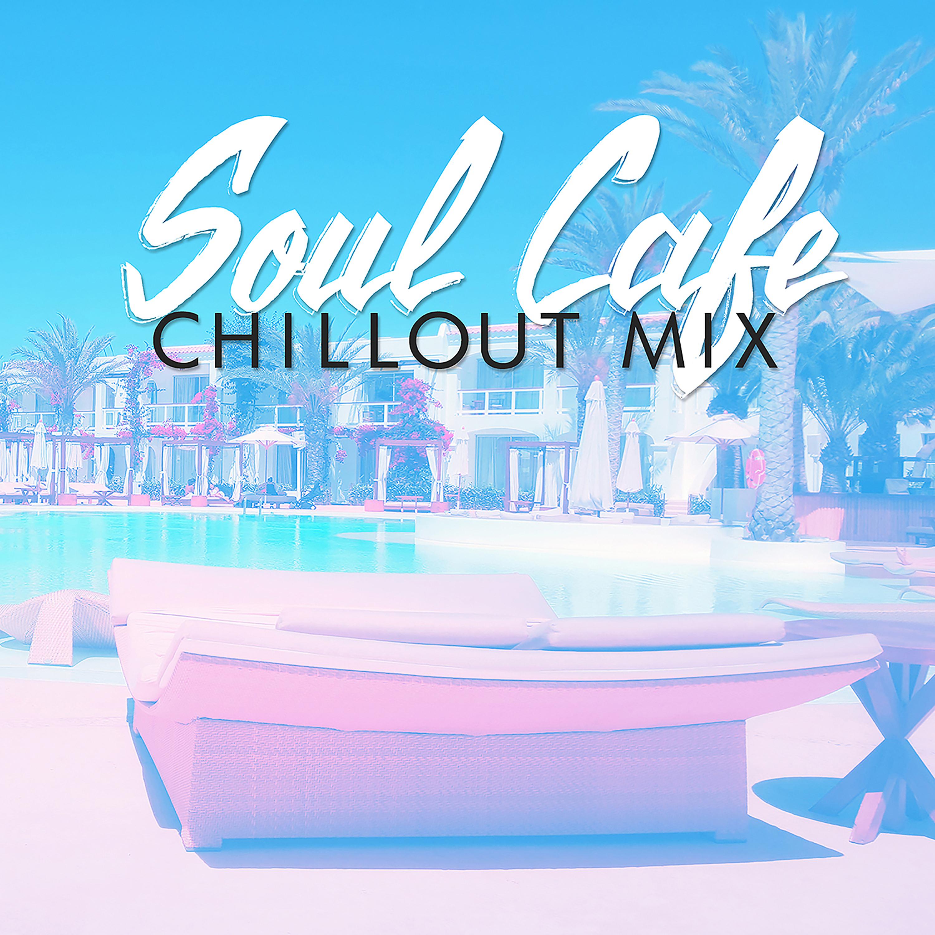 Постер альбома Soul Cafe Chillout Mix