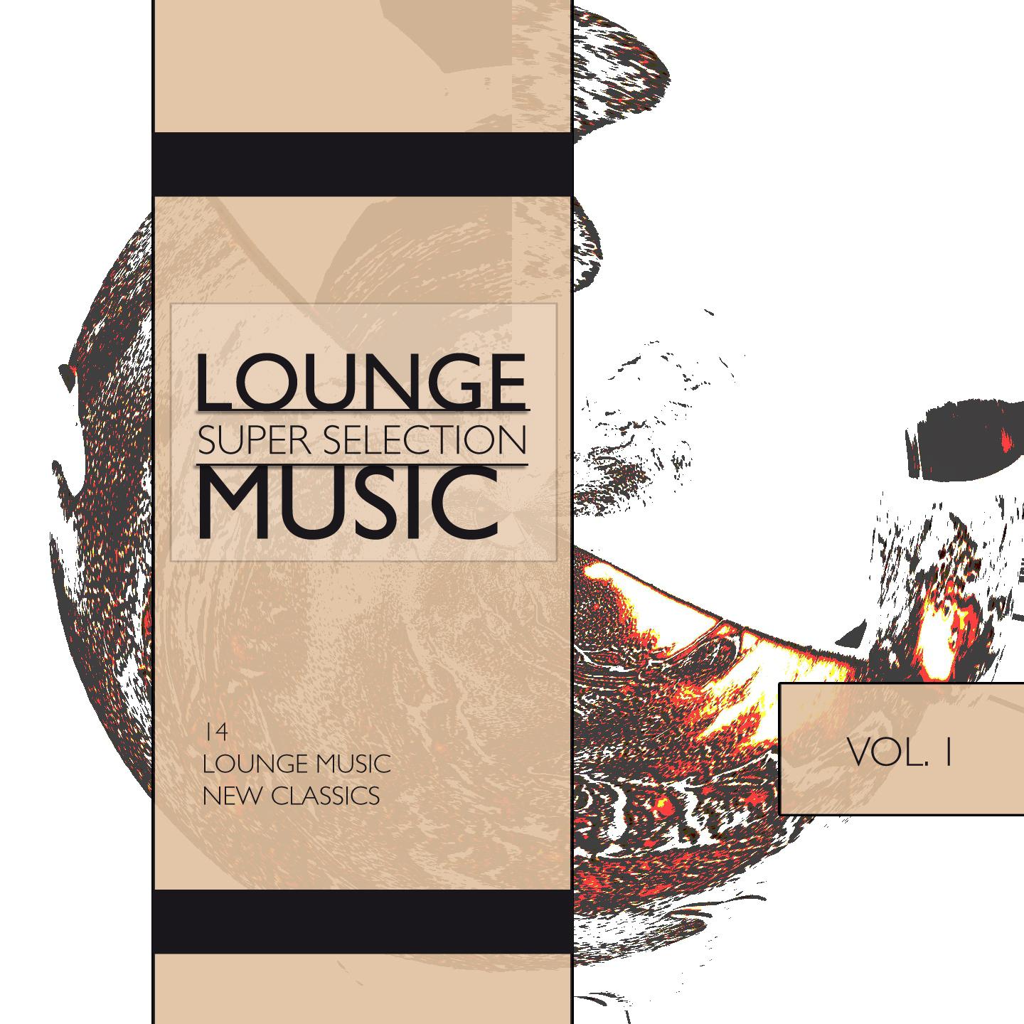 Постер альбома Lounge Music, Super Selection, Vol. 1