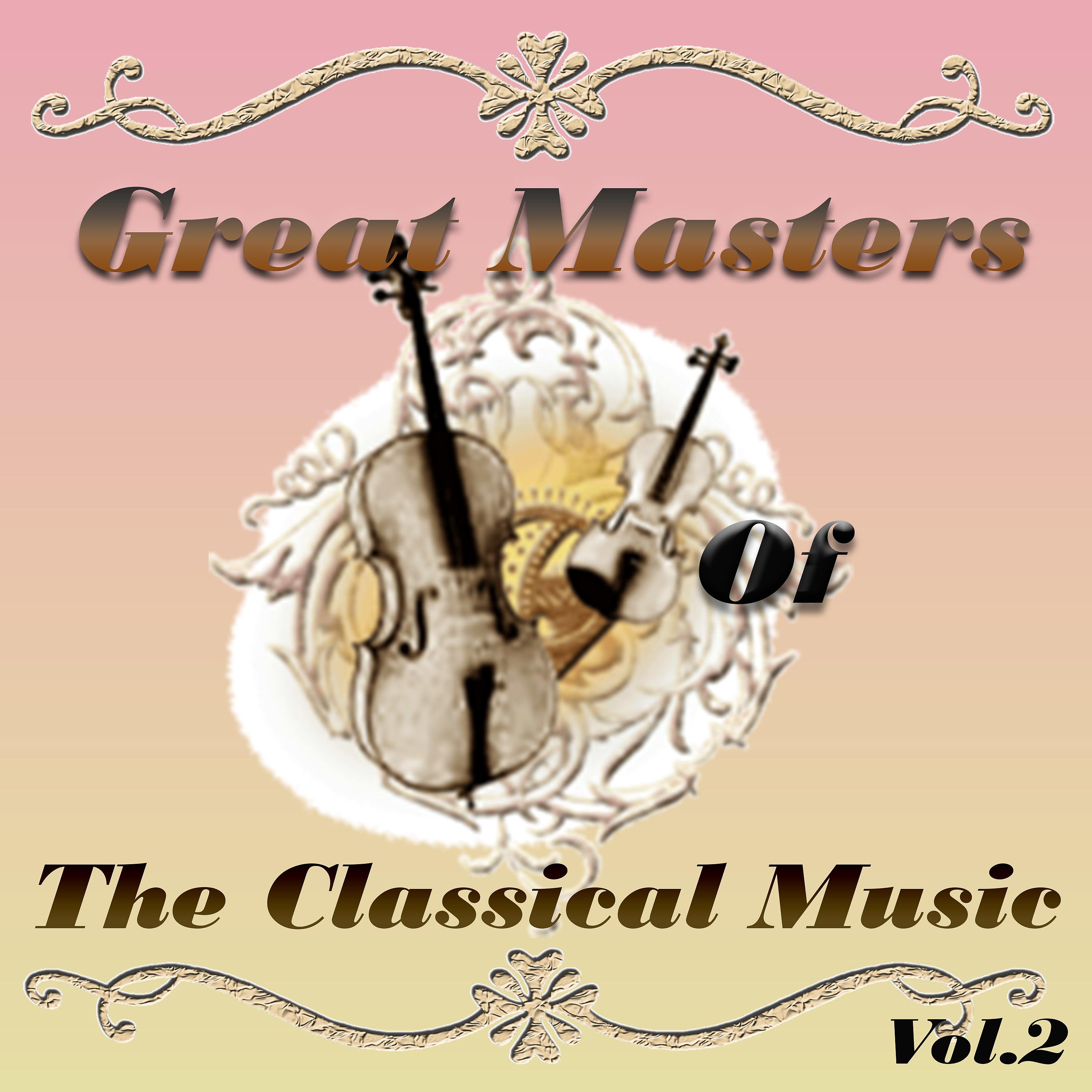 Постер альбома Great Masters of The Classical Music, Vol. 2
