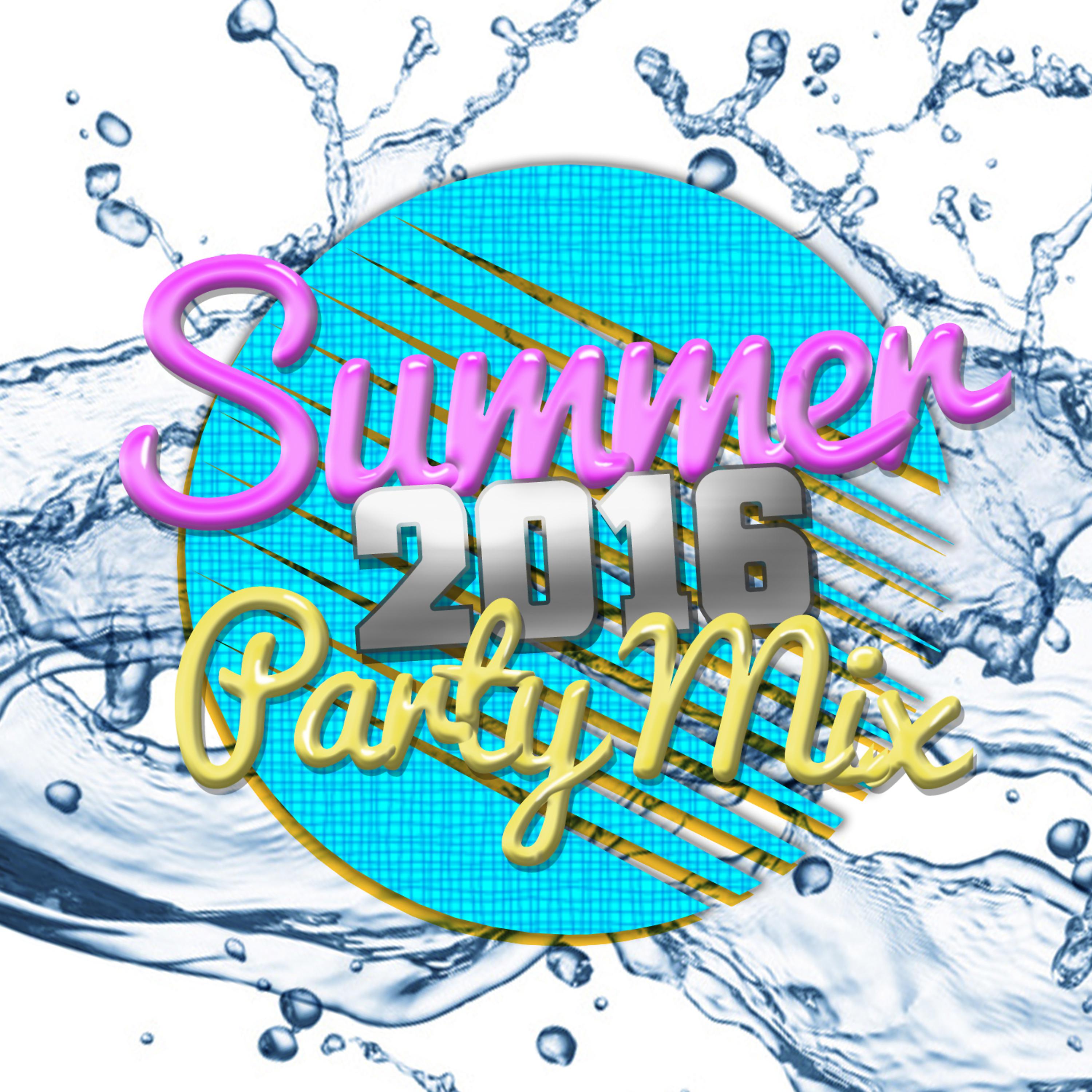 Постер альбома Summer 2016 Party Mix