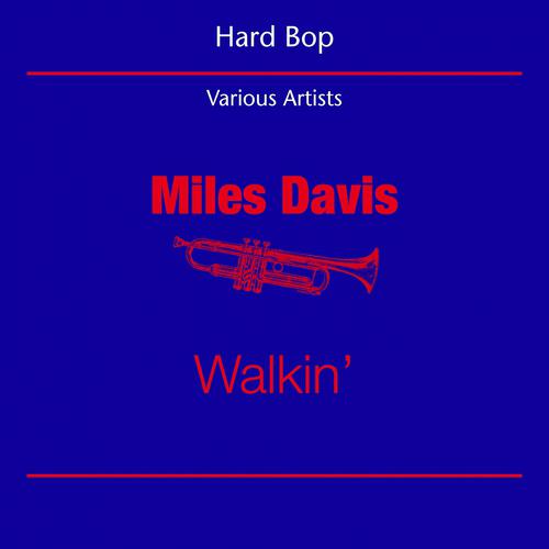 Постер альбома Hard Bop (Miles Davis - Walkin')