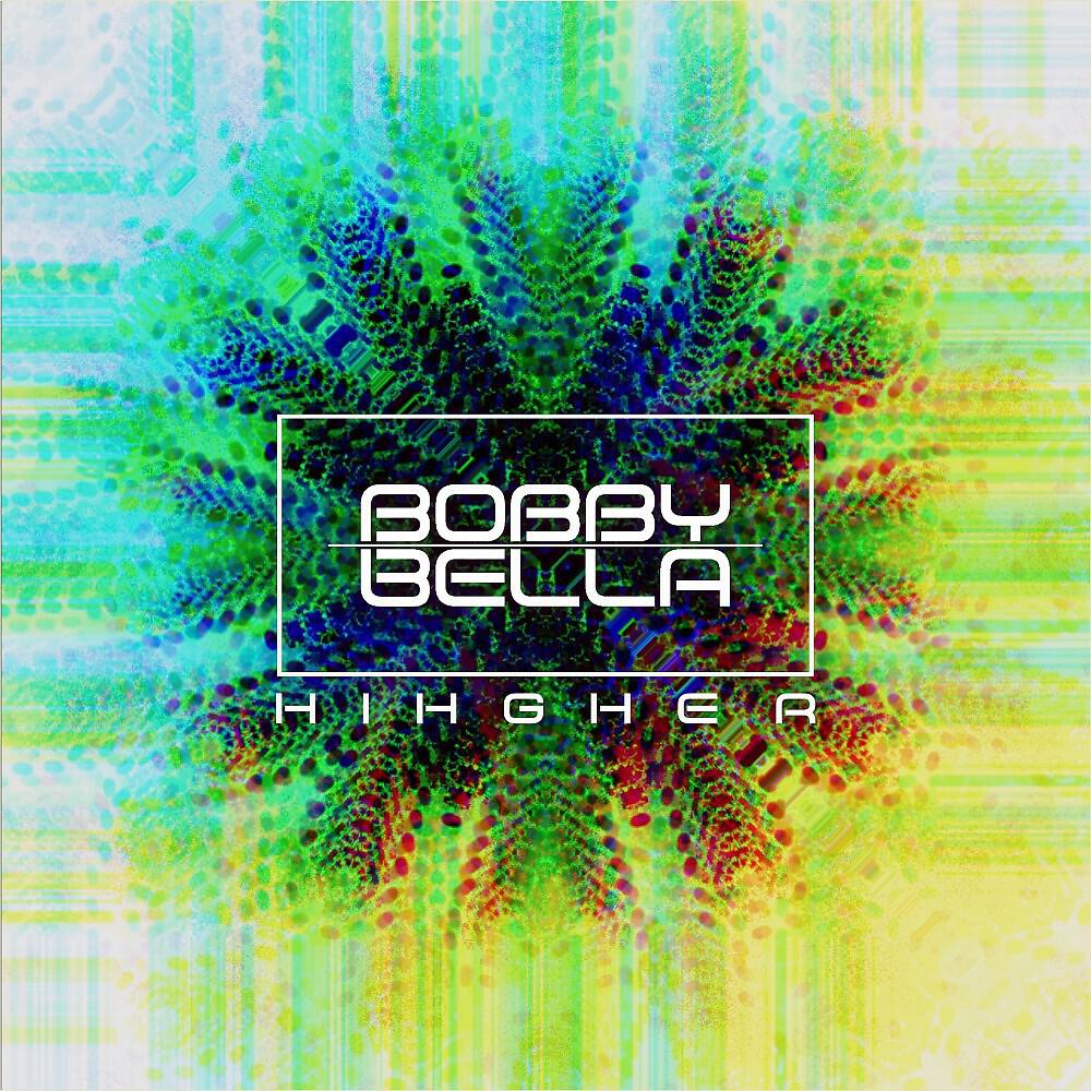 Bobby Bella - Higher