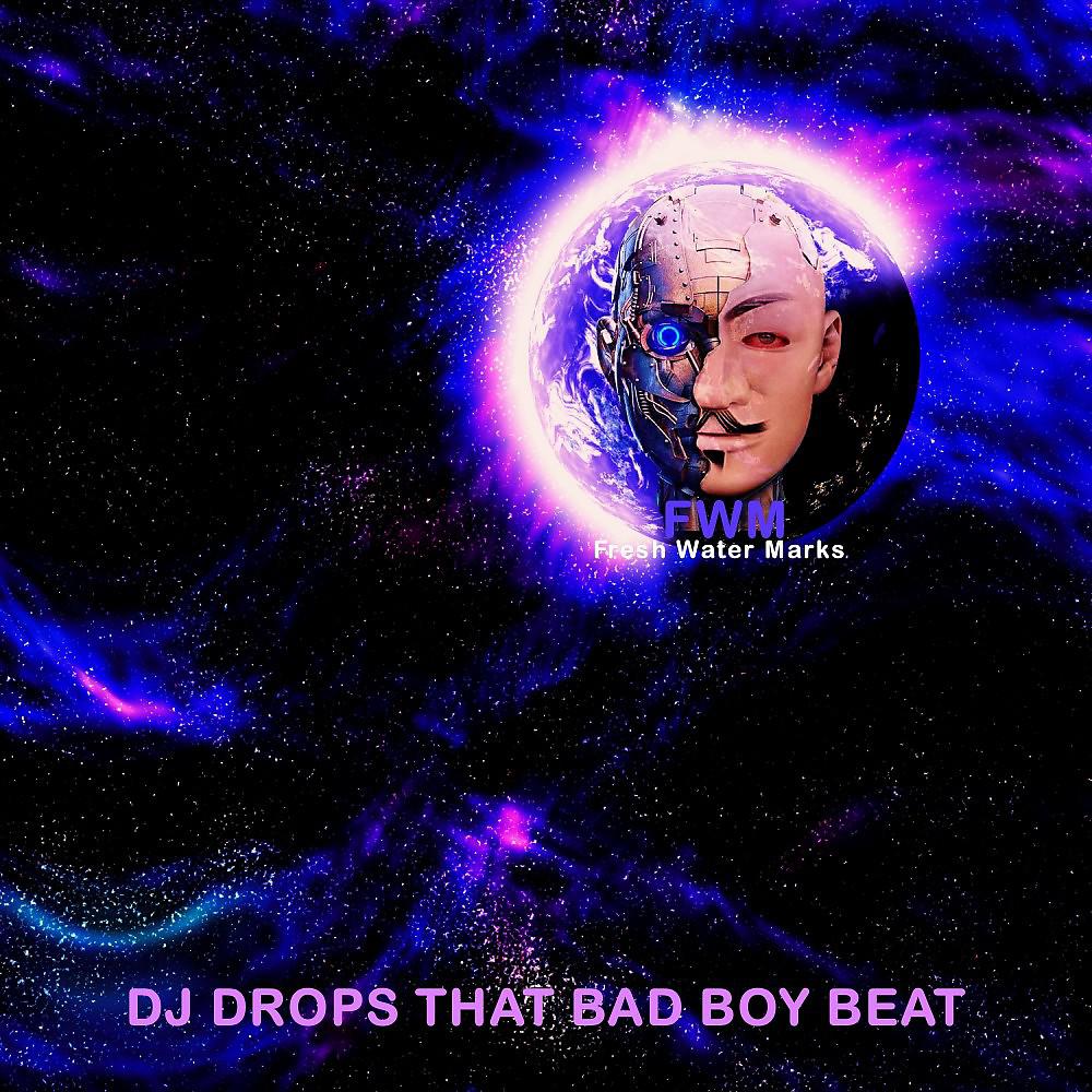 Постер альбома DJ Drops That Bad Boy Beat