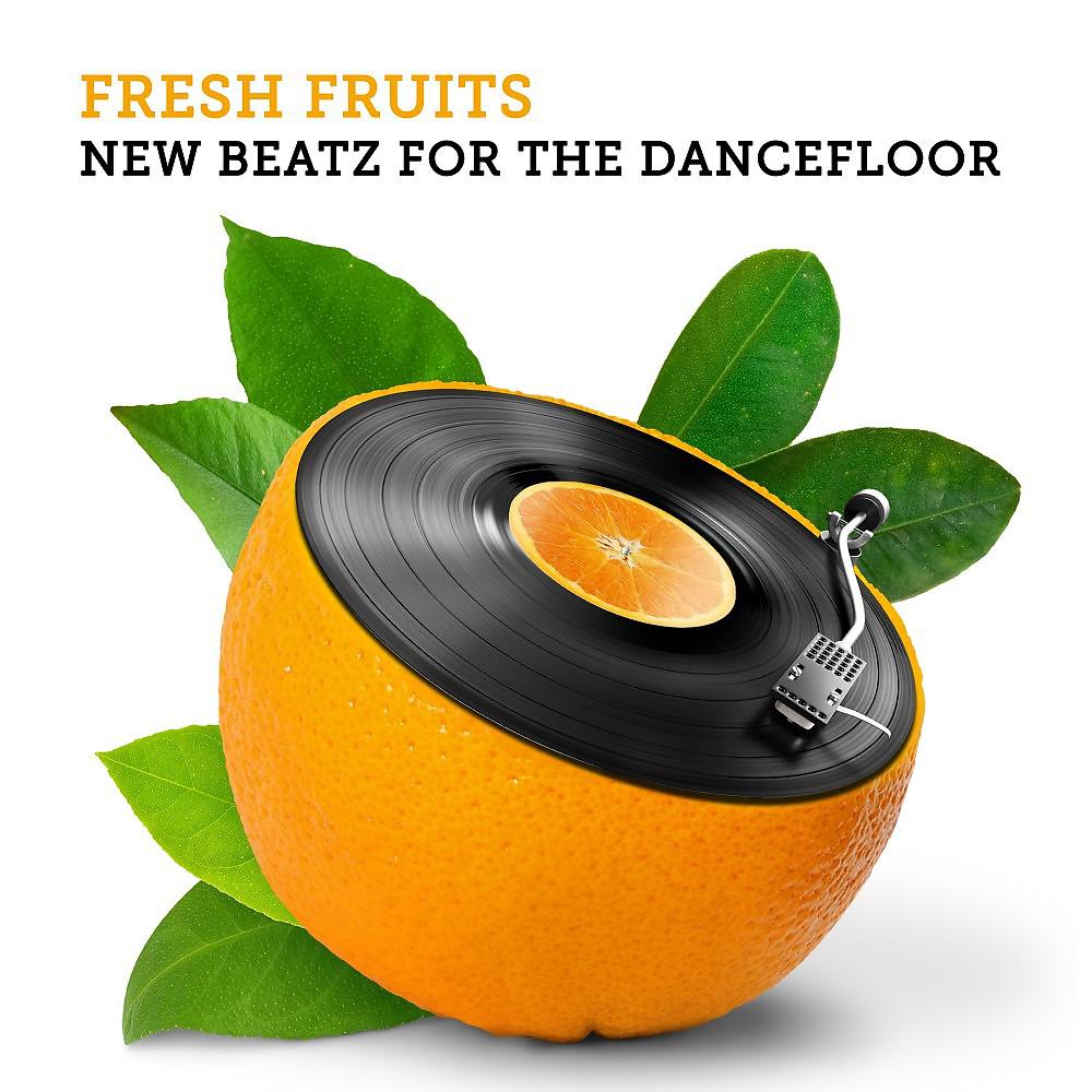 Постер альбома Fresh Fruits: New Beatz for the Dancefloor