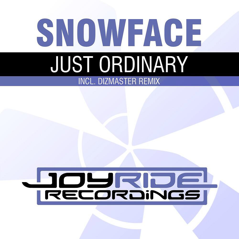 Snowface - Just Ordinary (Dizmaster Radio Mix)