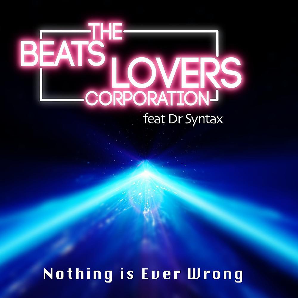 The Beats Lovers Corporation - Nothing Is Ever Wrong