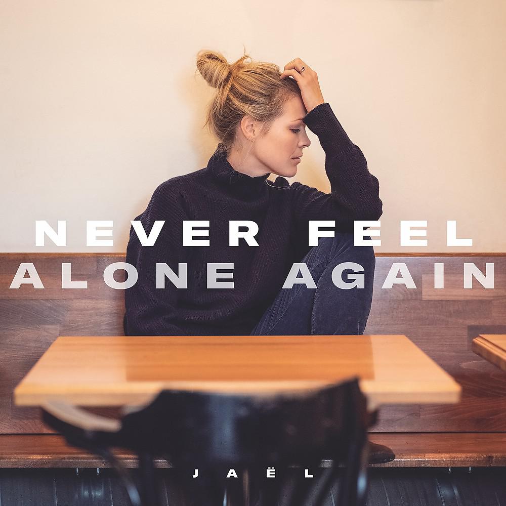 Постер альбома Never Feel Alone Again