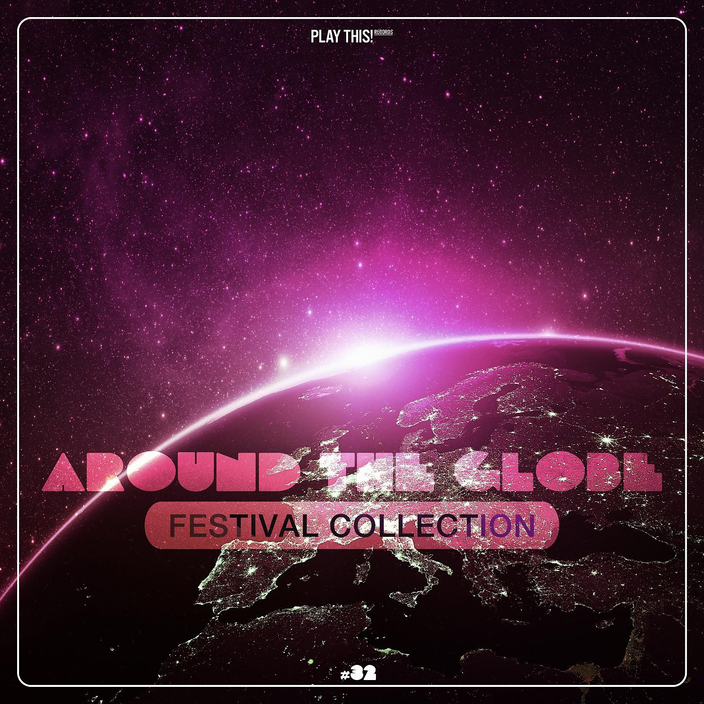 Постер альбома Around The Globe - Festival Collection #32