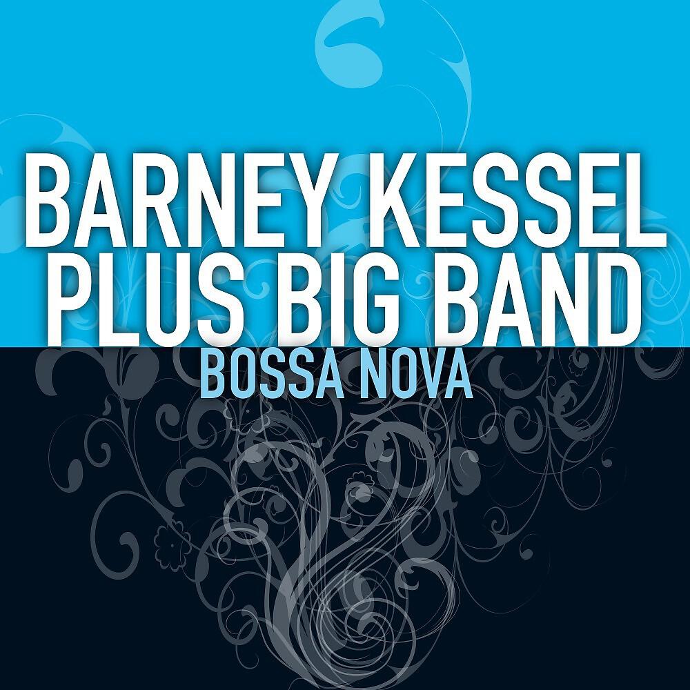 Barney Kessel Plus Big Band - Bye Bye Blues