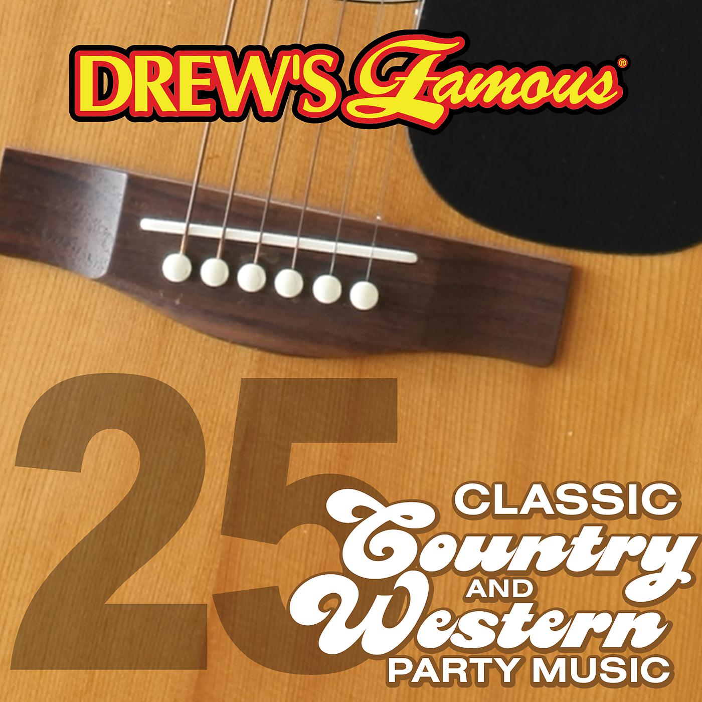 Постер альбома Drew's Famous 25 Classic Country And Western Party Music