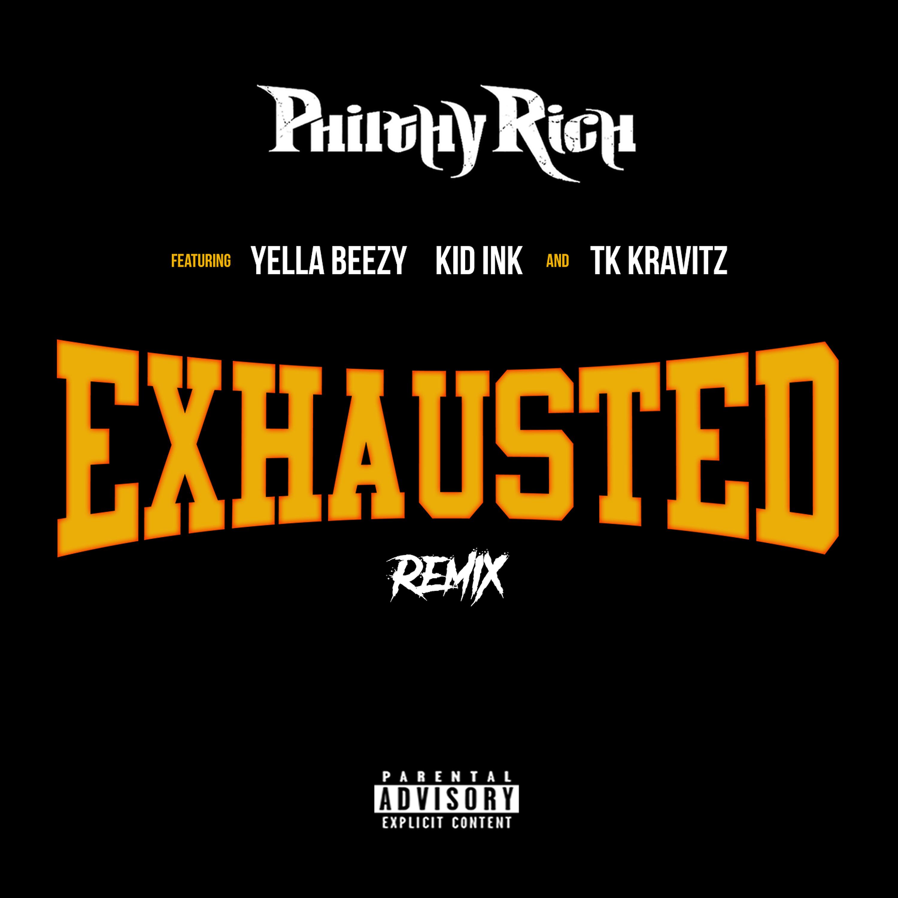 Постер альбома Exhausted (Remix) [feat. Yella Beezy, Kid Ink & TK Kravitz]