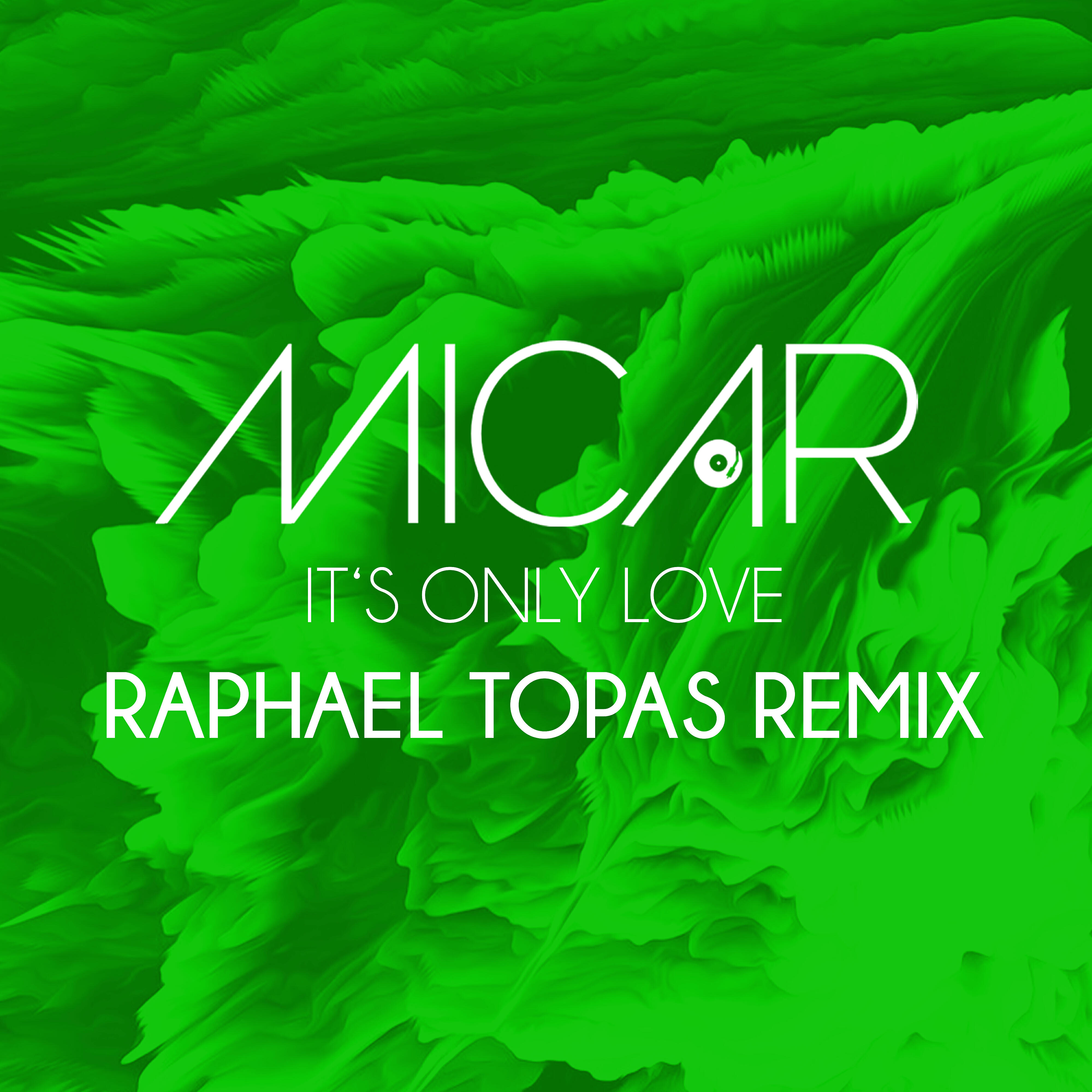 MICAR - It's Only Love (Raphael Topas Remix)