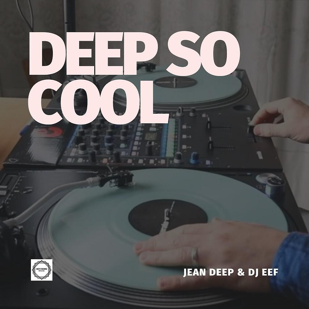 Jean Deep - The Wonderfull Deepness (DJ Eef Remix)