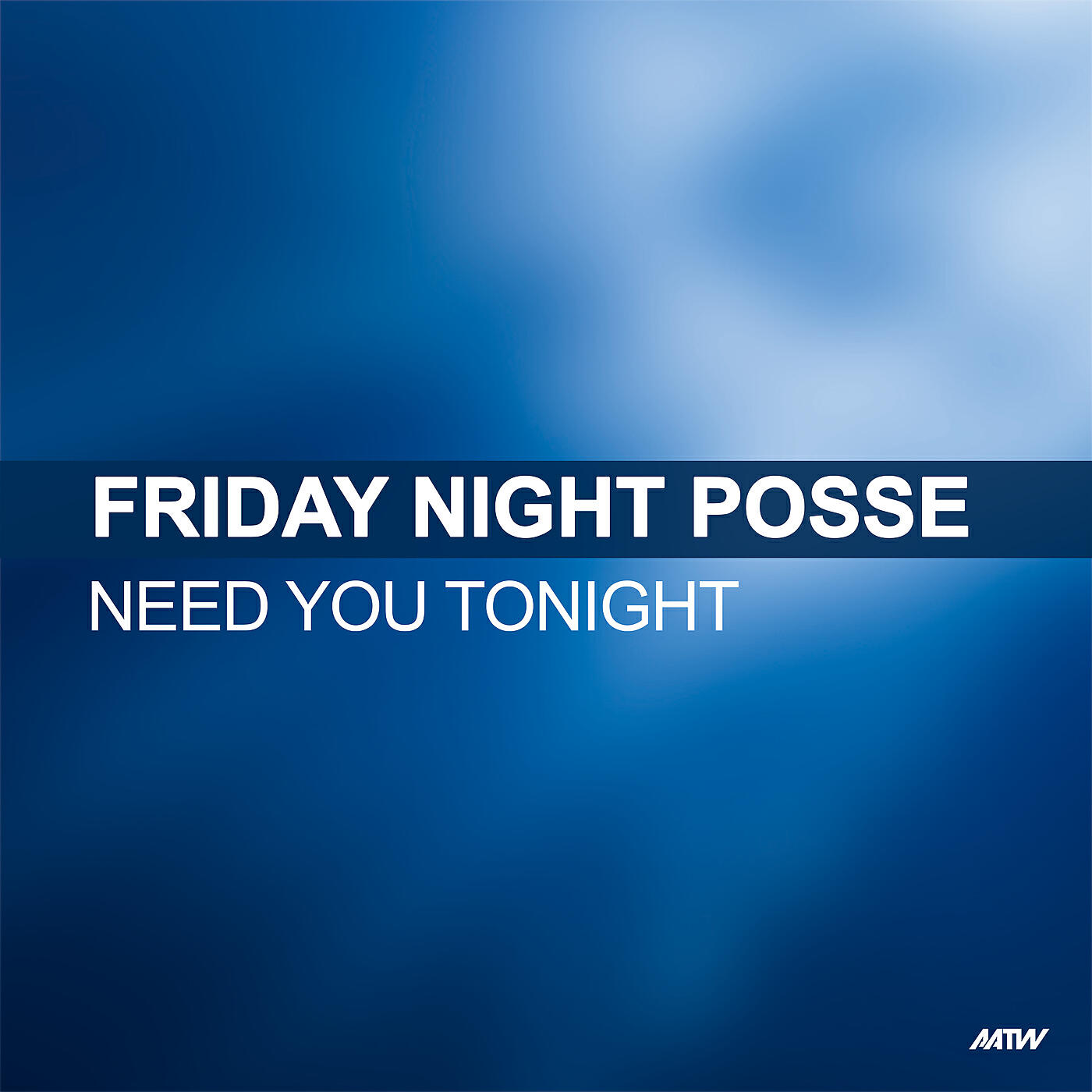 Friday Night Posse - Need You Tonight (Kenny Hayes Sunrise Vocal)