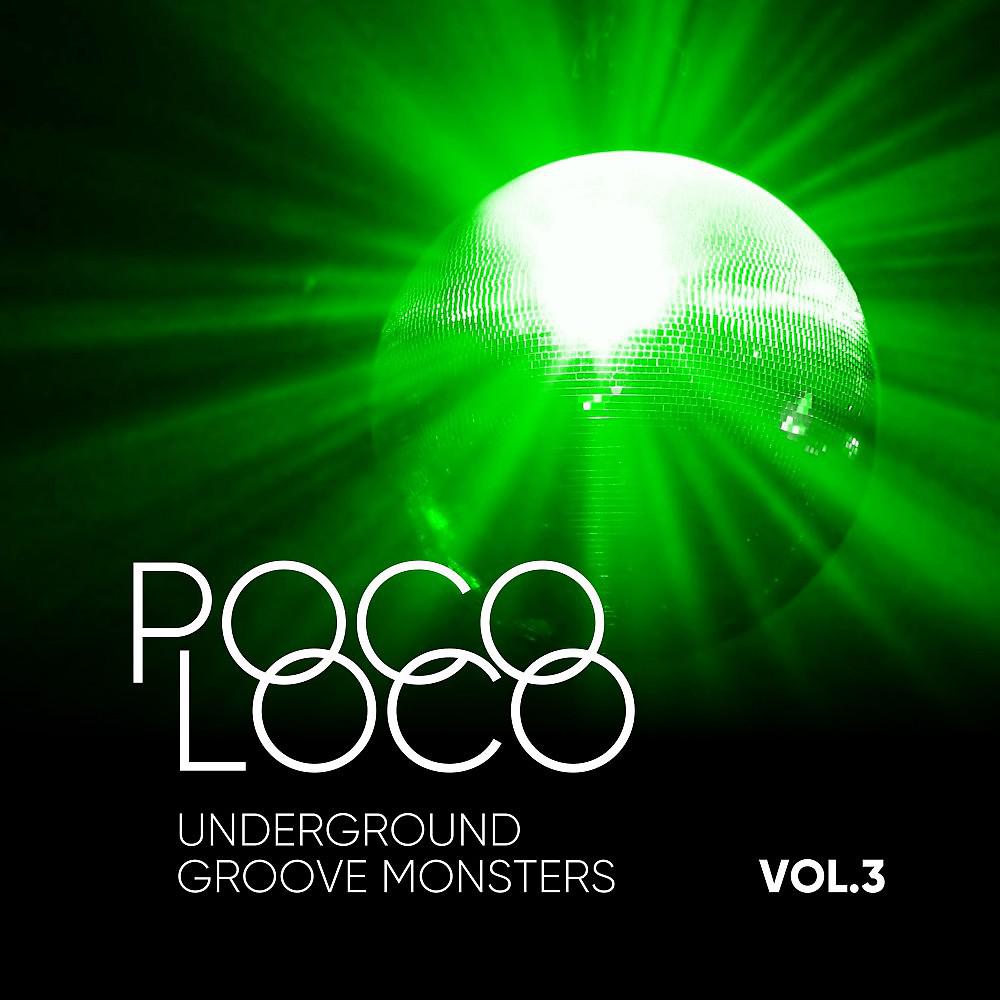 Постер альбома Poco Loco (Underground Groove Monsters), Vol. 3