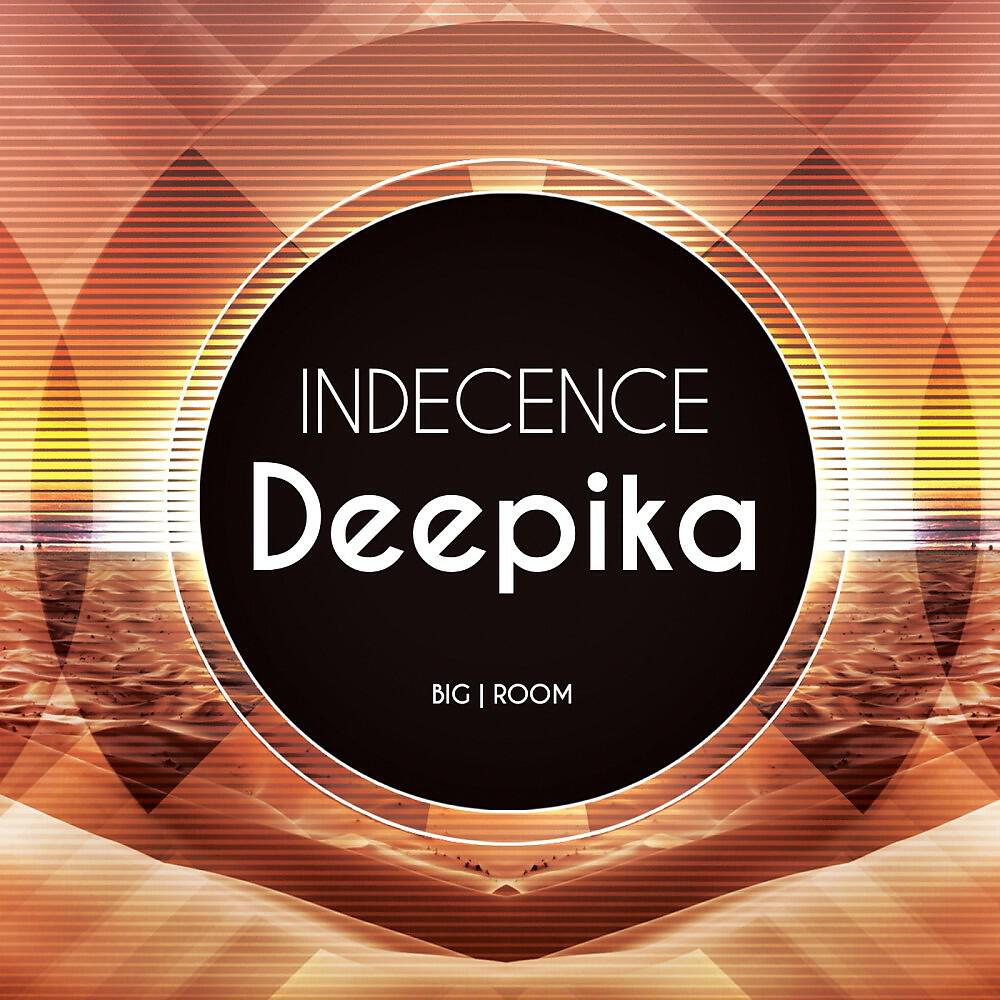 Deepika - Indecence (Original Mix)