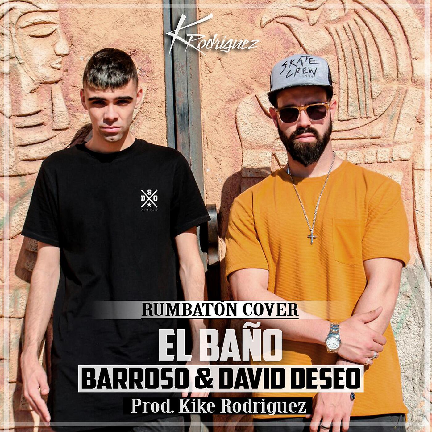 David Deseo & Barroso - El Baño